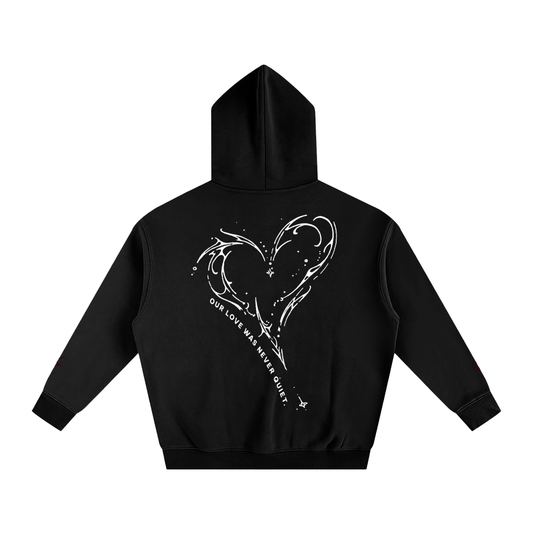 OUR LOVE WAS NEVER QUIET. Oversized Fleeced Hoodie