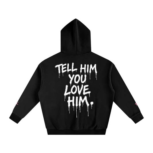 YOU LOVE HIM. Oversize Fleeced Hoodie